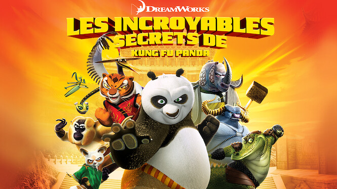 Kung Fu Panda Le Secret Du Parchemin DreamWorks: Les incroyables secrets de Kung Fu Panda (2008) - Netflix